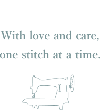 With love and care, one stitch at a time.